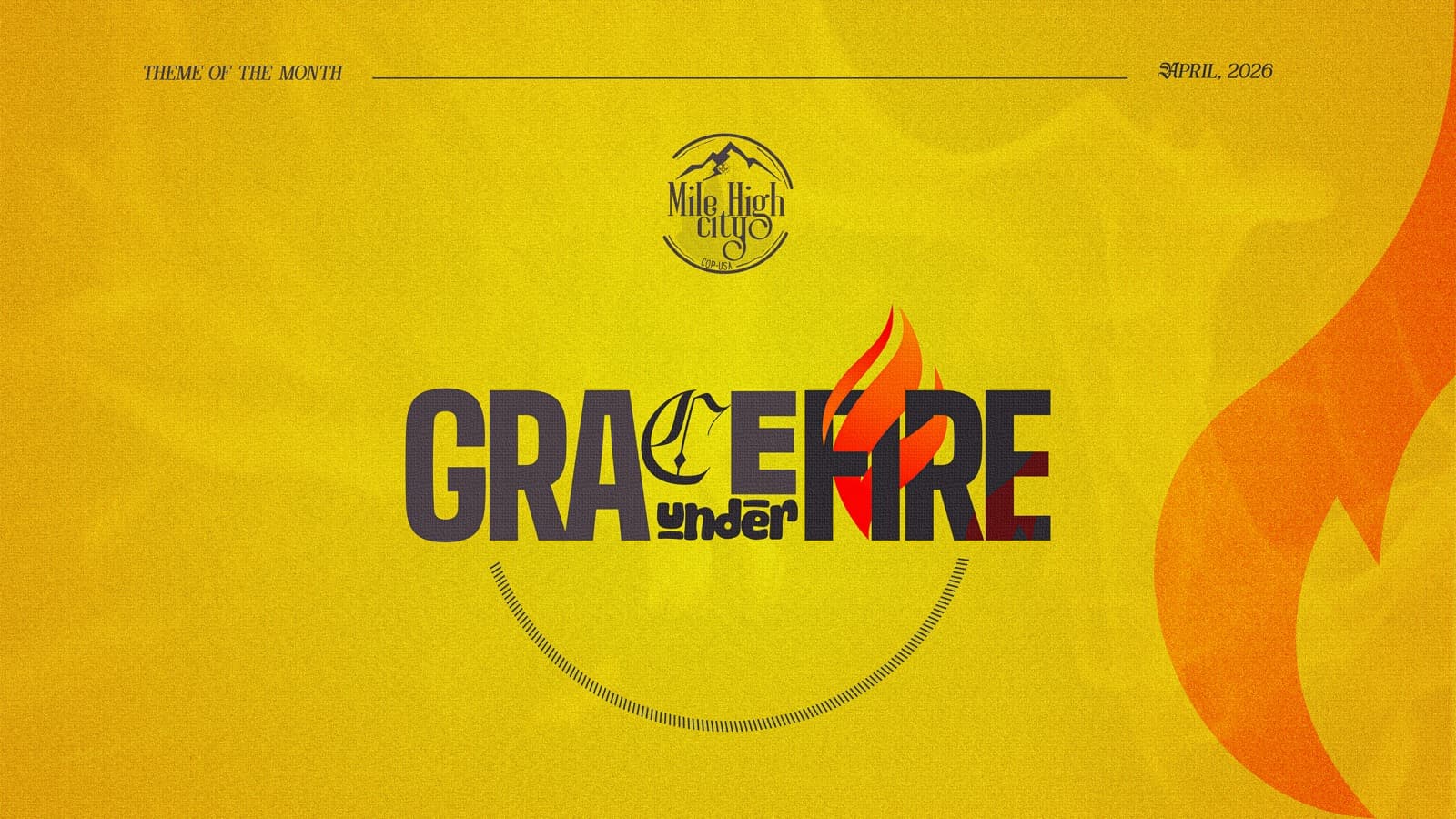 April 2026 theme: Grace Under Fire